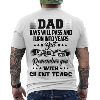 Dad Days Will Pass And Turn Into Years But I Will Forever Remember You With Silent Tears Men's Crewneck Short Sleeve Back Print T-shirt | Favorety DE