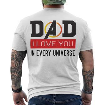 Dad I Love You In Every Universe Men's Crewneck Short Sleeve Back Print T-shirt | Favorety CA