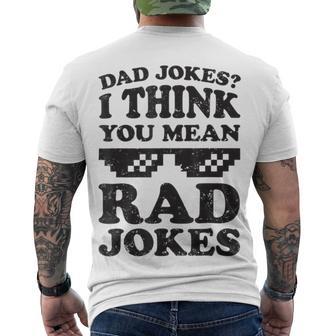 Dad Jokes I Think You Mean Rad Jokes Men's Crewneck Short Sleeve Back Print T-shirt | Favorety CA