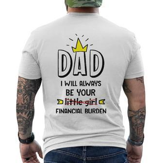 Dad I Will Always Be Your Financial Burden Fathers Men's Back Print T-shirt | Mazezy