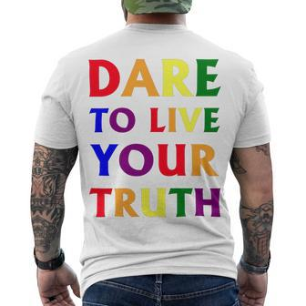 Dare Live To You Truth Lgbt Pride Month Shirt Men's Crewneck Short Sleeve Back Print T-shirt - Monsterry