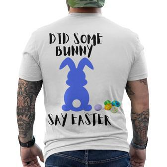 Did Some Bunny Say Easter Men's Crewneck Short Sleeve Back Print T-shirt | Favorety