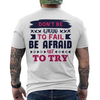 Dont Be Afraid To Fail Be Afraid Not To Try Men's Crewneck Short Sleeve Back Print T-shirt | Favorety CA