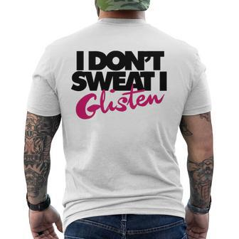 I Dont Sweat I Glisten For Fitness Or The Gym Men's Back Print T-shirt | Mazezy