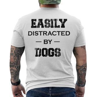 Easily Distracted By Dogs Funny Dogs Quotes Gift For Dogs Lovers Men's Crewneck Short Sleeve Back Print T-shirt | Favorety CA