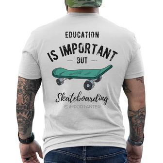 Education Is Important But Skateboarding Is Importanter Black Text Men's Crewneck Short Sleeve Back Print T-shirt | Favorety AU