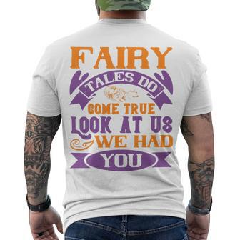 Fairy Tales Do Come True Look At Us We Had You Baby Shirt Gift For Family Toddler T Shirt Baby Bodysuit Men's Crewneck Short Sleeve Back Print T-shirt - Monsterry CA