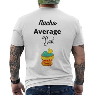 Mens Fathers Day Silly Nacho Average Dad Men's Back Print T-shirt | Mazezy