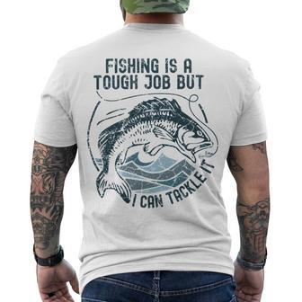 Fishing Is A Tough Job But I Can Tackle It Dad Men's Crewneck Short Sleeve Back Print T-shirt | Favorety CA