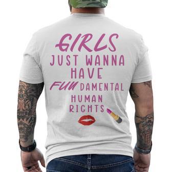 Girls Just Wanna Have Fundamental Human Rights Funny Men's Crewneck Short Sleeve Back Print T-shirt | Favorety CA