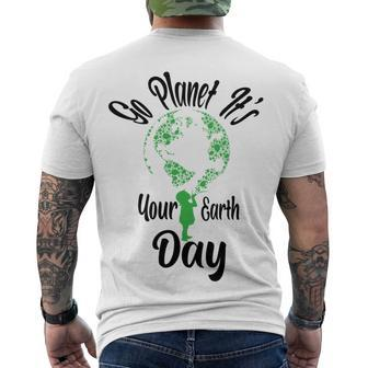Go Planet Its Your Earth Day Men's Crewneck Short Sleeve Back Print T-shirt - Monsterry
