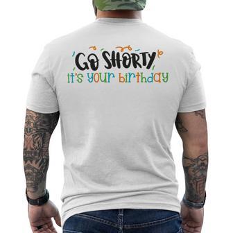 Go Shorty Its Your Birthday Men's Crewneck Short Sleeve Back Print T-shirt | Favorety