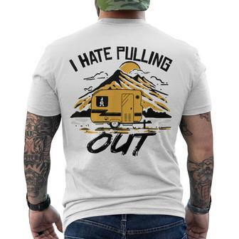 I Hate Pulling Out Camping Rv Camper Travel Men's T-shirt Back Print - Seseable