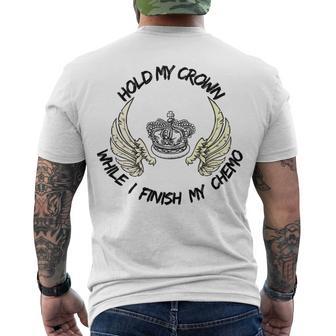 Hold My Crown While I Finish My Chemo V4 Men's Crewneck Short Sleeve Back Print T-shirt | Favorety DE