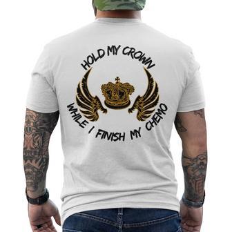 Hold My Crown While I Finish My Chemo V5 Men's Crewneck Short Sleeve Back Print T-shirt | Favorety AU