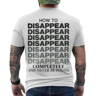 How To Disappear Completely And Never Be Found Men's Crewneck Short Sleeve Back Print T-shirt | Favorety DE