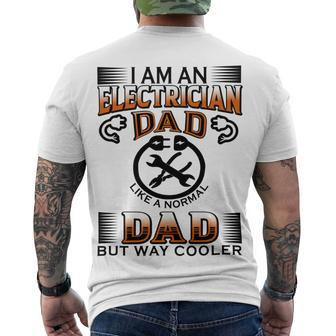 I Am An Electrician Dad Like A Normal Dad But Way Cooler V2 Men's Crewneck Short Sleeve Back Print T-shirt | Favorety