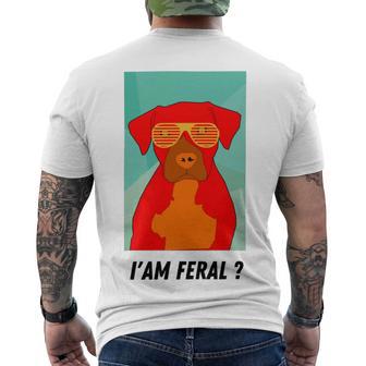 I Am Feral Coll Red Dog Men's Crewneck Short Sleeve Back Print T-shirt | Favorety