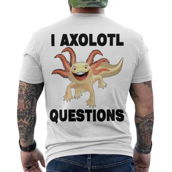 I Axlotl Questions Cute Axlotl Men's Crewneck Short Sleeve Back Print T-shirt | Favorety CA