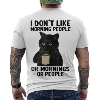 I Dont Like Morning People Or Mornings Or People V3 Men's Crewneck Short Sleeve Back Print T-shirt | Favorety CA