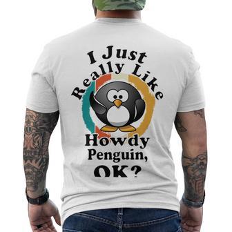 I Really Like Howdy Penguin Ok Men's Crewneck Short Sleeve Back Print T-shirt | Favorety