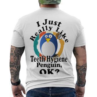 I Really Like Teeth Hygiene Penguin Ok Men's Crewneck Short Sleeve Back Print T-shirt | Favorety