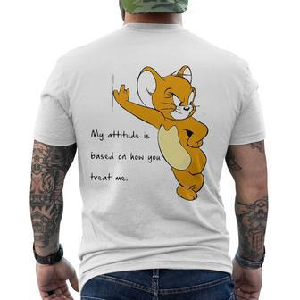 Jerry My Attitude Is Based On How You Treat Me Men's Back Print T-shirt | Mazezy