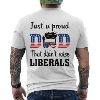 Just A Proud Dad That Didnt Raise Liberals 4Th Of July American Flag Men's Back Print T-shirt | Mazezy