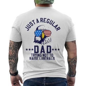 Just A Regular Dad Trying Not To Raise Liberals Men's Back Print T-shirt | Mazezy