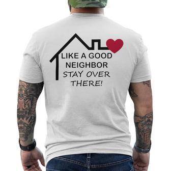 Like A Good Neighbor Stay Over There 638 Shirt Men's Crewneck Short Sleeve Back Print T-shirt | Favorety UK