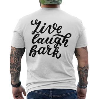 Live Laugh Bark 7 Trending Shirt Men's Crewneck Short Sleeve Back Print T-shirt | Favorety