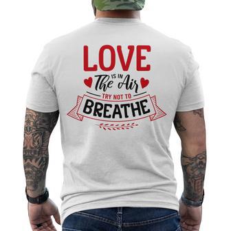 Love Is In The Air Try Not To Breathe 134 Trending Shirt Men's Crewneck Short Sleeve Back Print T-shirt | Favorety CA