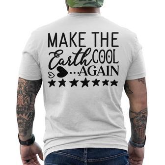 Make The Earth Cool Again Men's Crewneck Short Sleeve Back Print T-shirt | Favorety DE