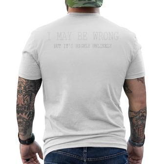 May Be Wrong But Its Highly Unlikely Men's Crewneck Short Sleeve Back Print T-shirt | Favorety CA