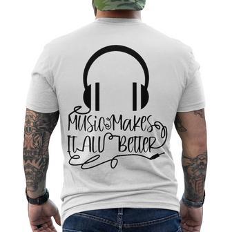 Music Makes It All Better 762 Shirt Men's Crewneck Short Sleeve Back Print T-shirt | Favorety UK