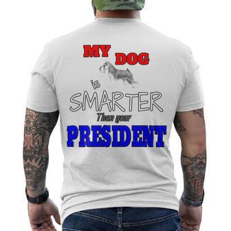 My Dog Is Smarter Than Your President Men's Crewneck Short Sleeve Back Print T-shirt | Favorety UK