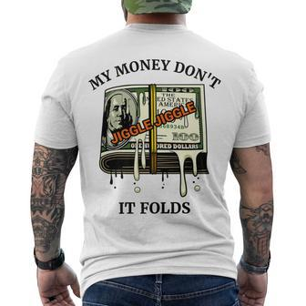My Money Dont Jiggle Jiggle It Folds Men's Crewneck Short Sleeve Back Print T-shirt | Favorety