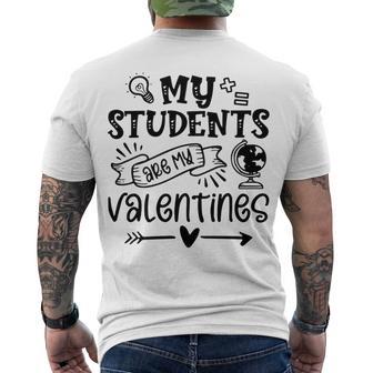 My Students Are My Valentine 142 Trending Shirt Men's Crewneck Short Sleeve Back Print T-shirt | Favorety DE