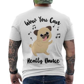 Official Wow You Can Really Dance - Dance Lover Idea Men's Crewneck Short Sleeve Back Print T-shirt | Favorety DE