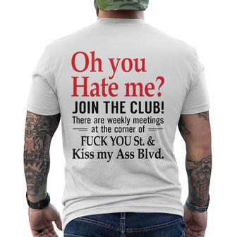 Oh You Hate Me Join The Club There Are Weekly Meetings At The Corner Of Fuck You St& Kiss My Ass Blvd Men's Back Print T-shirt | Mazezy