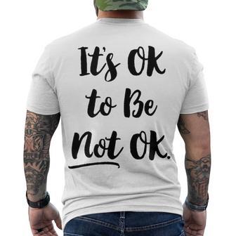 Positive Sayings Its Ok To Be Not Ok Graphic 288 Trending Shirt Men's Crewneck Short Sleeve Back Print T-shirt | Favorety DE