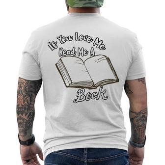 Premium If You Love Me Read Me A Book - Books Lovers Men's Crewneck Short Sleeve Back Print T-shirt | Favorety