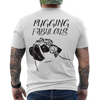 Pugging Fabulous Pug Lovers Men's Crewneck Short Sleeve Back Print T-shirt | Favorety