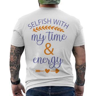 Selfish With My Time And Energy Men's Crewneck Short Sleeve Back Print T-shirt | Favorety CA