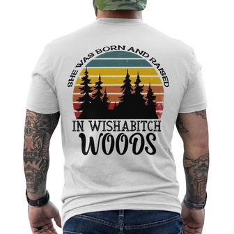 She Was Born And Raised In Wishabitch Woods Men's Crewneck Short Sleeve Back Print T-shirt | Favorety