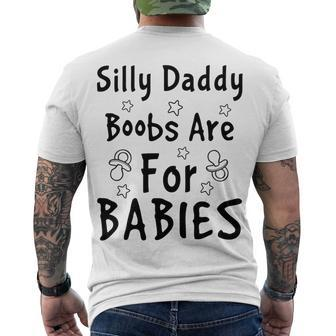 Silly Daddy Boobs Are For Babies Funny Baby Gift Funny Pregnancy Gift Funny Baby Shower Gift Men's Crewneck Short Sleeve Back Print T-shirt | Favorety