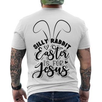 Silly Rabbit Easter Is For Jesus 851 Trending Shirt Men's Crewneck Short Sleeve Back Print T-shirt | Favorety