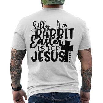 Silly Rabbit Easter Is For Jesus 852 Trending Shirt Men's Crewneck Short Sleeve Back Print T-shirt | Favorety AU