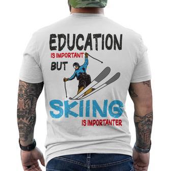 Skier Quote Education Is Important But Skiing Is Importanter Men's Crewneck Short Sleeve Back Print T-shirt | Favorety DE