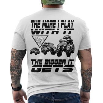 The More I Play With It The Bigger It Gets Play Big Men's Crewneck Short Sleeve Back Print T-shirt | Favorety DE